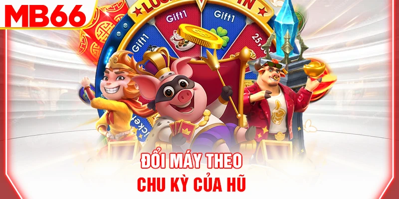 doi-may-theo-chu-ky-cua-hu
